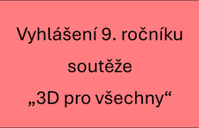 Soutěž "3D pro všechny"